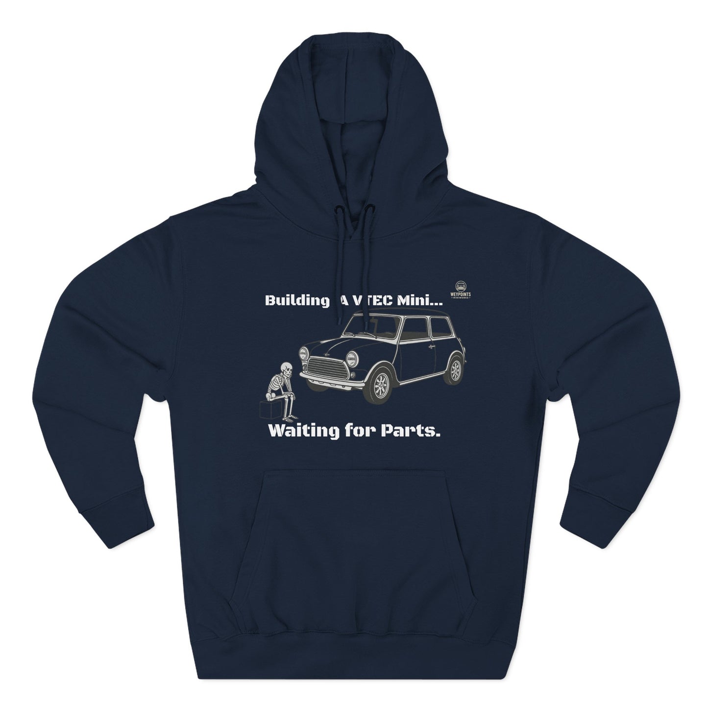 Mini Cooper Project Hoodie - "Building a VTEC Mini... Waiting for Parts" Car Enthusiast Sweatshirt
