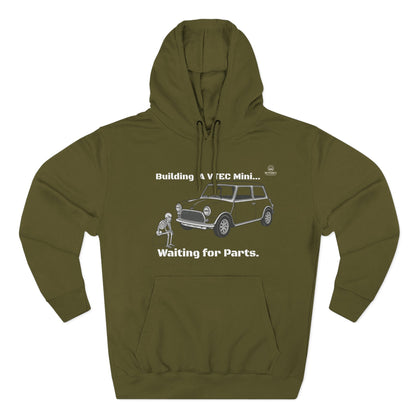 Mini Cooper Project Hoodie - "Building a VTEC Mini... Waiting for Parts" Car Enthusiast Sweatshirt