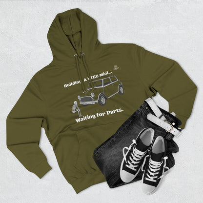 Mini Cooper Project Hoodie - "Building a VTEC Mini... Waiting for Parts" Car Enthusiast Sweatshirt