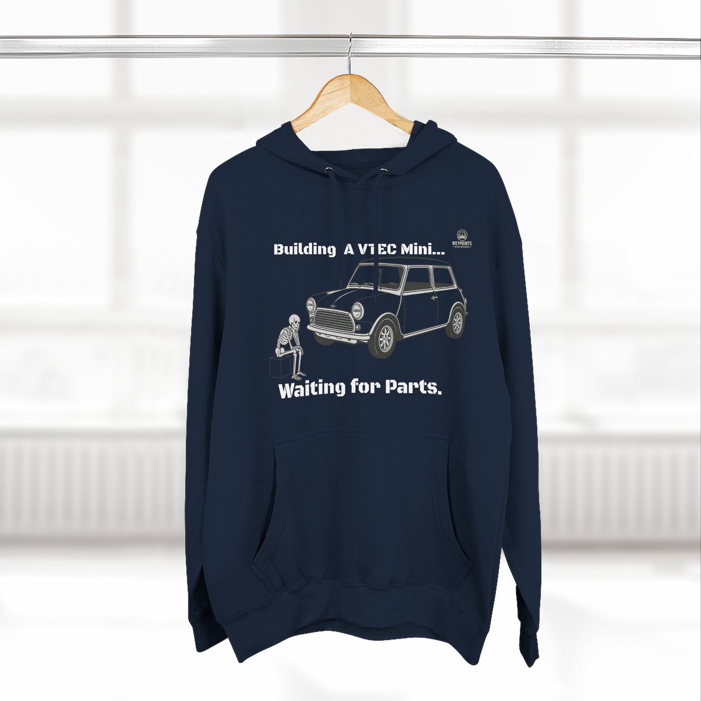 Mini Cooper Project Hoodie - "Building a VTEC Mini... Waiting for Parts" Car Enthusiast Sweatshirt