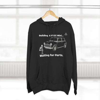 Mini Cooper Project Hoodie - "Building a VTEC Mini... Waiting for Parts" Car Enthusiast Sweatshirt